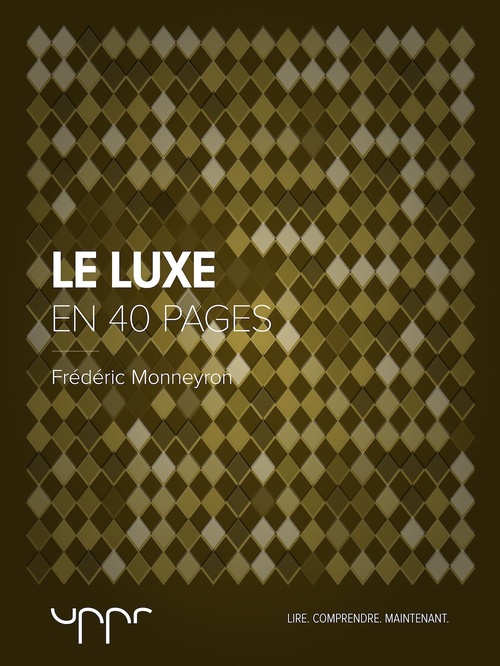 ebook cover of Le luxe - En 40 pages, by Frederic Monneyron