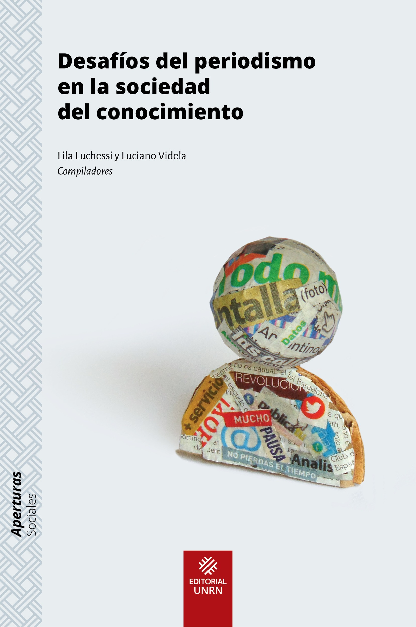 Couverture ebook de Desafíos del periodismo en la sociedad del conocimiento, de Lila Luchessi, Luciano Videla
