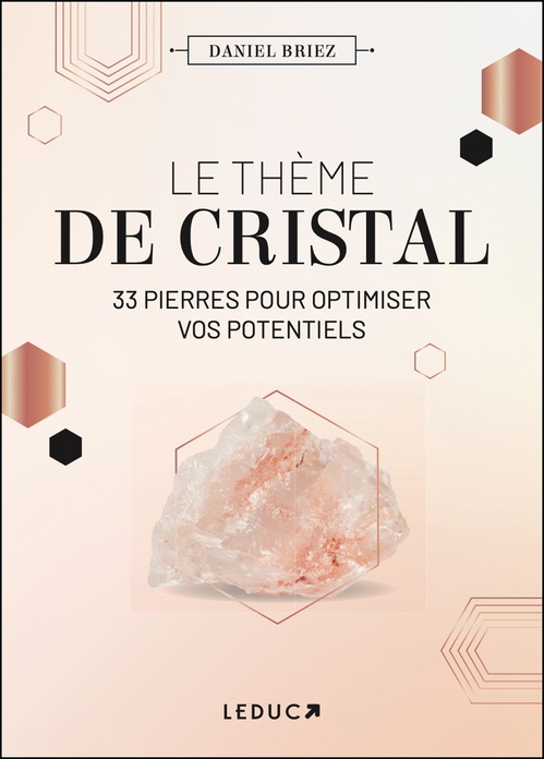 Couverture ebook de Le thème de cristal : 33 pierres pour optimiser vos potentiels, de Daniel Briez