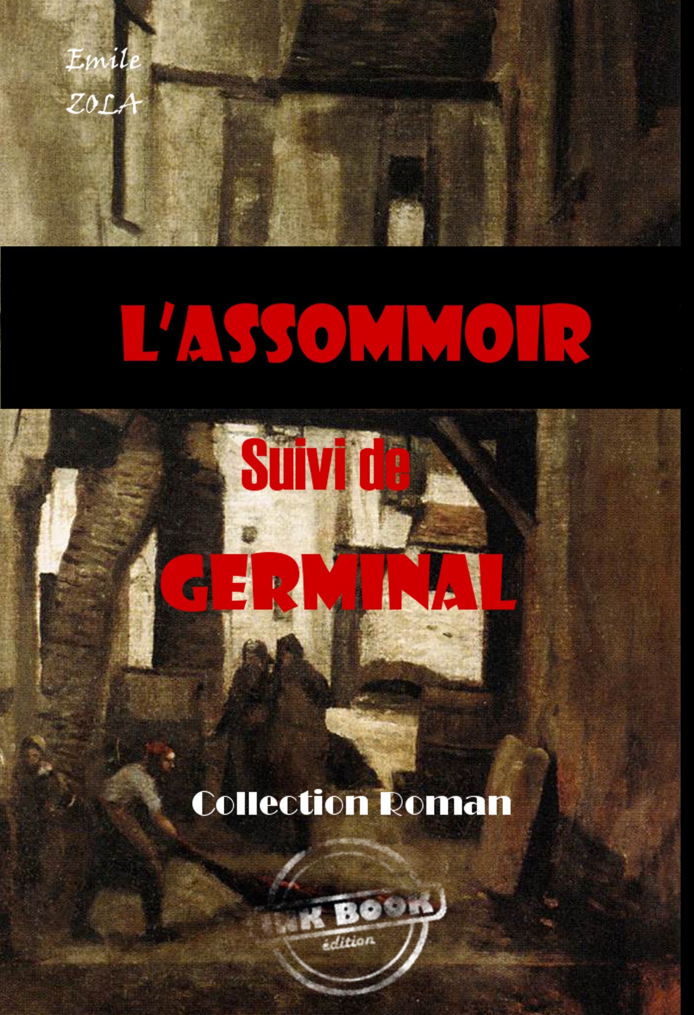 Couverture ebook de L´assommoir (suivi de Germinal) [édition intégrale revue et mise à jour], de Emile Zola