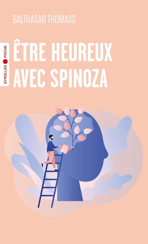 ebook cover of Etre heureux avec spinoza, by Balthasar Thomass
