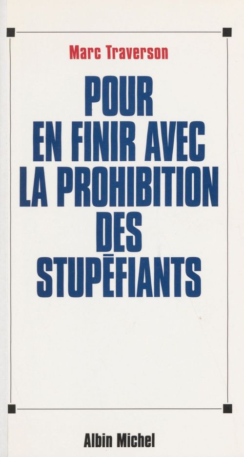 ebook cover of Pour en finir avec la prohibition des stupéfiants, by Traverson Marc