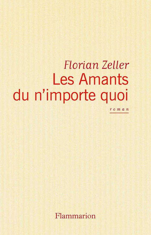 ebook cover of Les Amants du n´importe quoi, by Florian Zeller