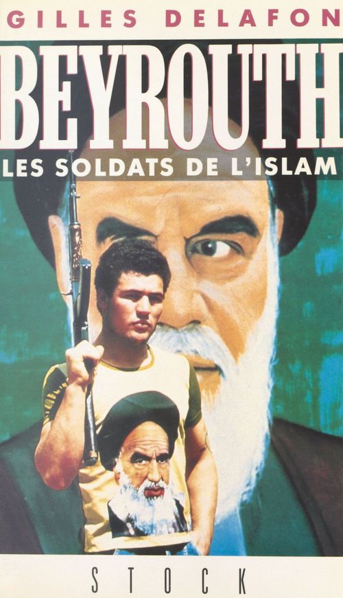 ebook cover of Beyrouth : les soldats de l'islam, by Gilles Delafon