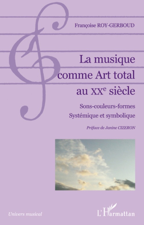Couverture ebook de La musique comme Art total au XXe siècle, de Françoise Roy-gerboud