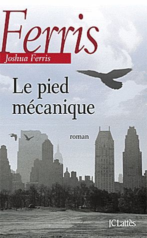 Couverture ebook de Le pied mécanique, de Joshua Ferris