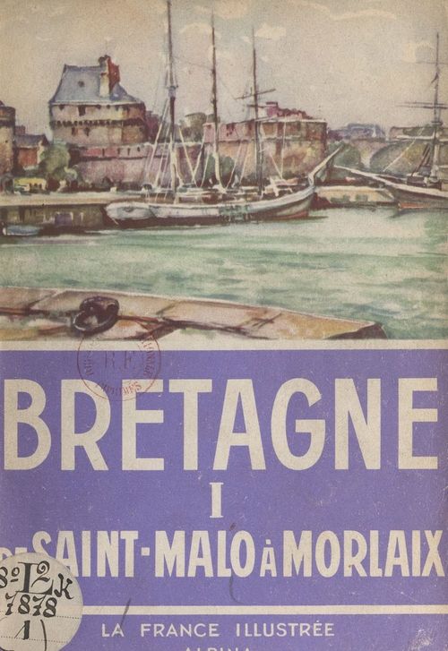 Couverture ebook de Bretagne (1). De Saint-Malo à Morlaix, de Georges Monmarche