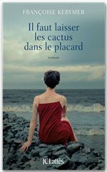 ebook cover of Il faut laisser les cactus dans le placard, by Françoise Kerymer
