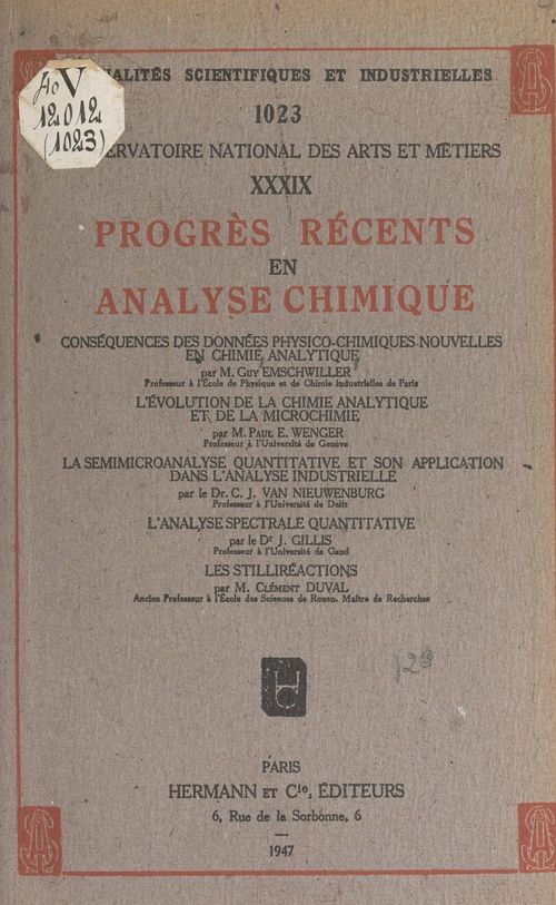 Couverture ebook de Progrès récents en analyse chimique : conséquences des données physico-chimiques nouvelles en chimie analytique, de Paul Etienne Wenger, Clement Duval, Cornelis Johannes Van Nieuwenburg, Guy Emschwiller, J. Gillis