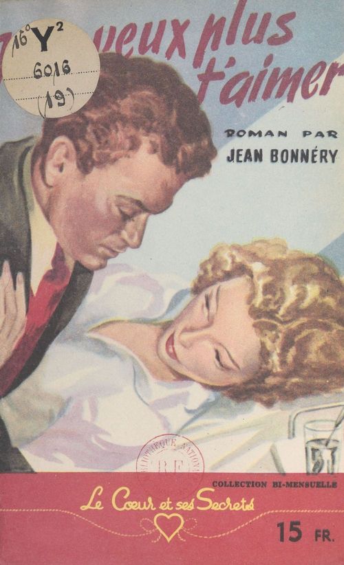 Couverture ebook de Je ne veux plus t'aimer..., de Jean Bonnery