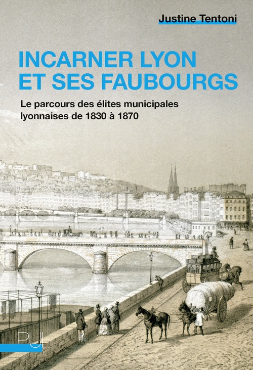 Couverture ebook de Incarner Lyon et ses faubourgs, de Justine Tentoni