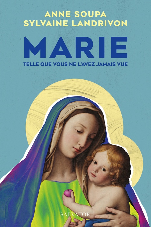 ebook cover of Marie telle que vous ne l´avez jamais vue, by Anne Soupa, Sylvaine Landrivon