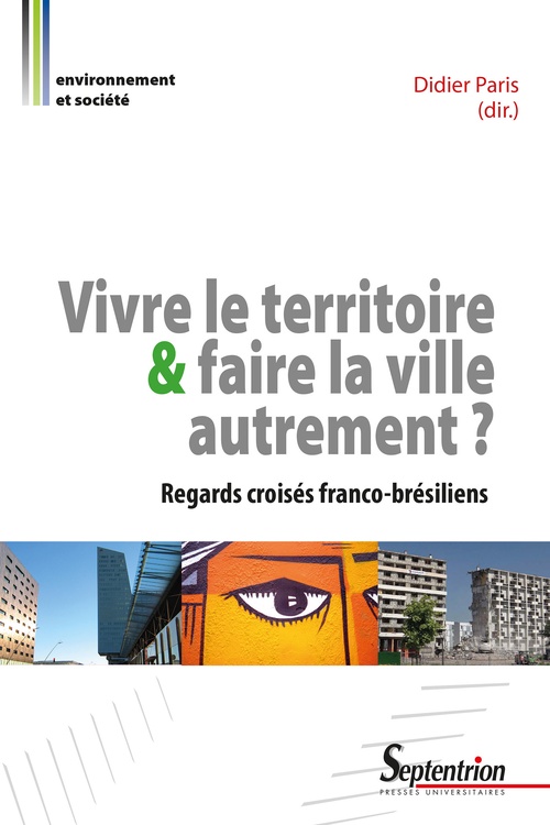 Couverture ebook de Vivre le territoire et faire la ville autrement ?, de Collectif, Didier Paris