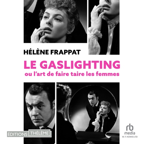 audiobook cover of Le Gaslighting ou l'art de faire taire les femmes, by Hélène Frappat
