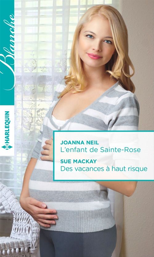 ebook cover of L'enfant de Sainte-Rose - Des vacances à haut risque, by Sue MacKay, Joanna Neil