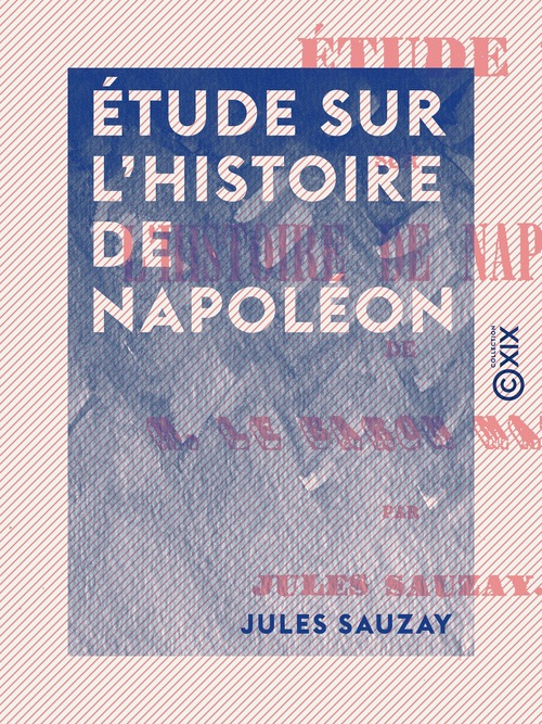 ebook cover of Étude sur l'histoire de Napoléon, by Jules Sauzay