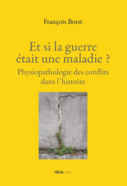 ebook cover of Et si la guerre était une maladie?, by François Borst