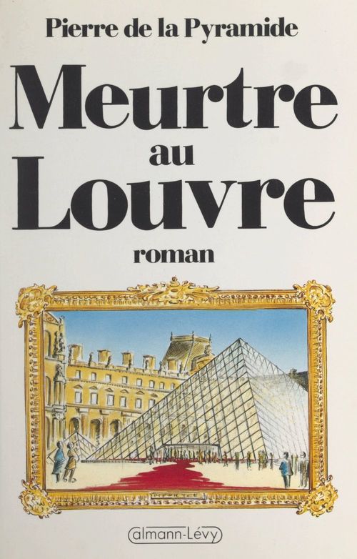 ebook cover of Meurtre au Louvre, by Pierre De La Pyramide