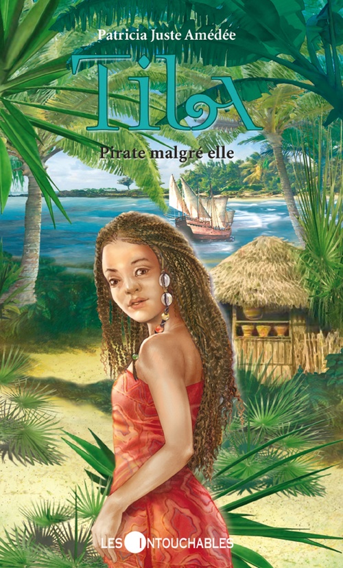 Couverture ebook de Tila 1 : Pirate malgré elle, de Juste Amedee Patrici