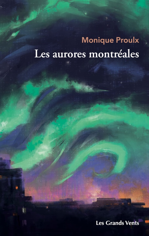 Couverture ebook de Les aurores montréales, de Monique Proulx