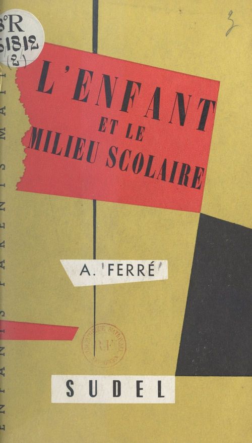 Couverture ebook de L'enfant et le milieu scolaire : son adaptation, de Andre Ferre