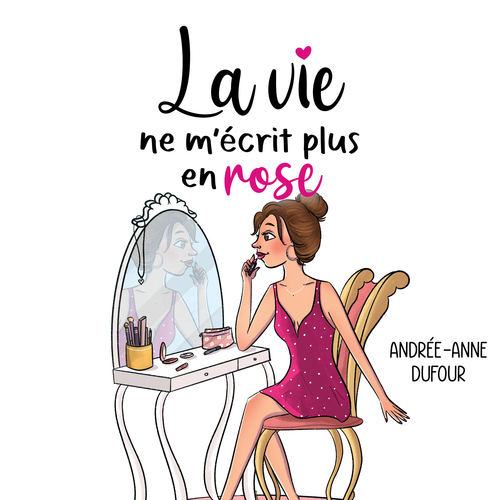 Couverture audiobook de La vie ne m'écrit plus en rose, de Andrée-Anne Dufour