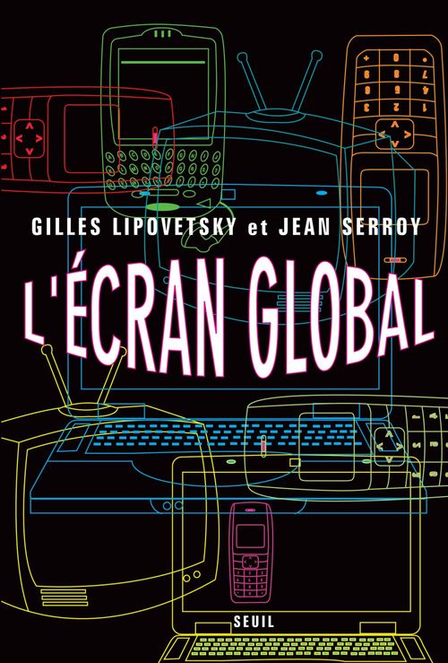 ebook cover of L'Ecran global. Cinéma et culture-médias à l'âge hypermoderne, by Lipovetsky, Serroy