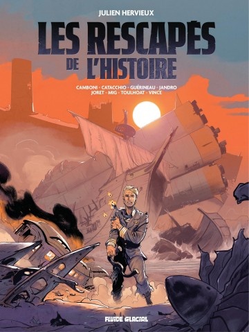 ebook cover of Les Rescapés de l'Histoire, by Julien Hervieux, Silvio Camboni, Ronan Toulhoat, Richard Guérineau, Mig, Jocelyn Joret, Onofrio Catacchio