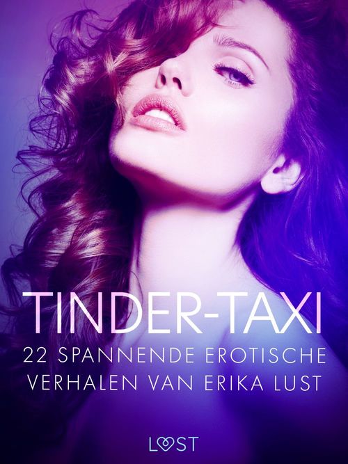 Couverture ebook de Tinder-taxi - 22 spannende erotische verhalen van Erika Lust, de Lust  Authors