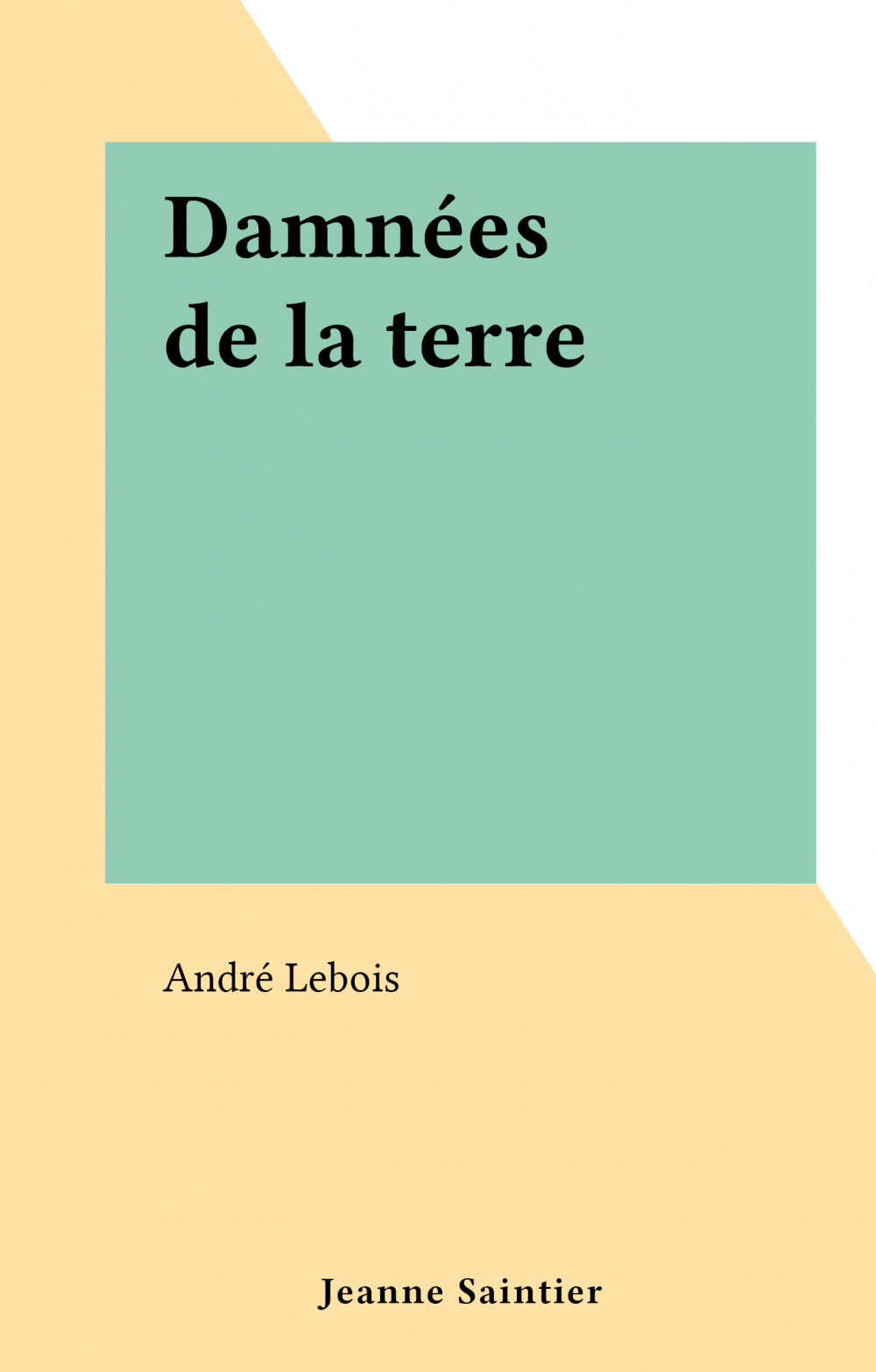 Couverture ebook de Damnées de la terre, de Andre Lebois