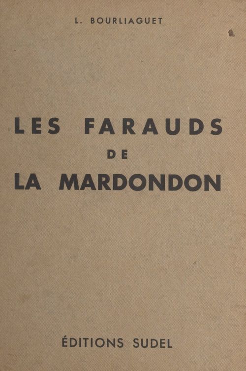 Couverture ebook de Les farauds de la Mardondon, de Leonce Bourliaguet