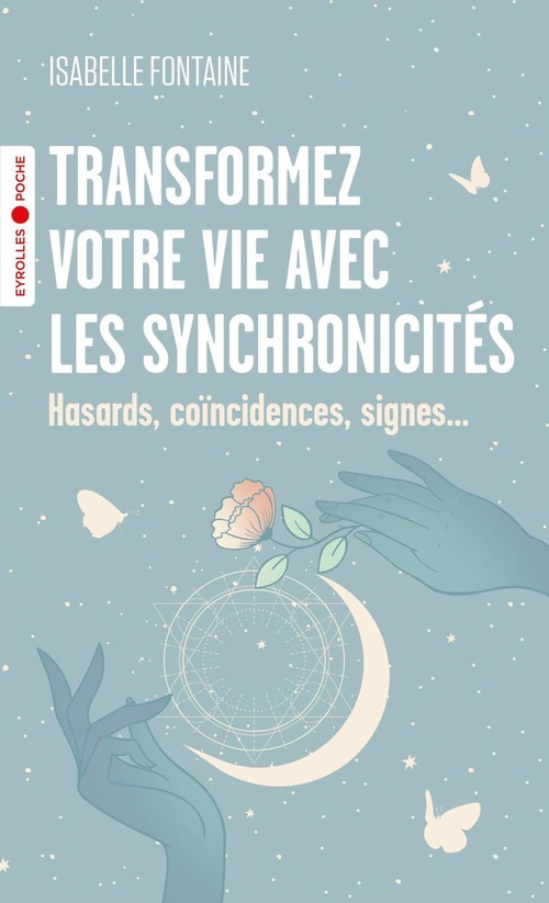 Couverture ebook de Transformez votre vie avec les synchronicités, de Isabelle Fontaine
