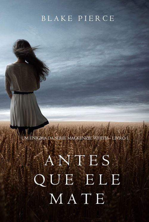 ebook cover of Antes Que Ele Mate (Um Enigma Mackenzie White-Livro 1), by Blake Pierce