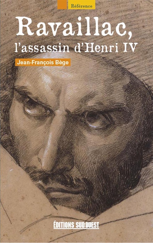 ebook cover of Ravaillac, l'assassin d'Henri IV, by Jean-françois Bège