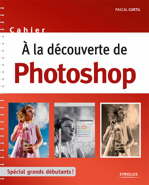 Couverture ebook de A la découverte de Photoshop, de Pascal Curtil