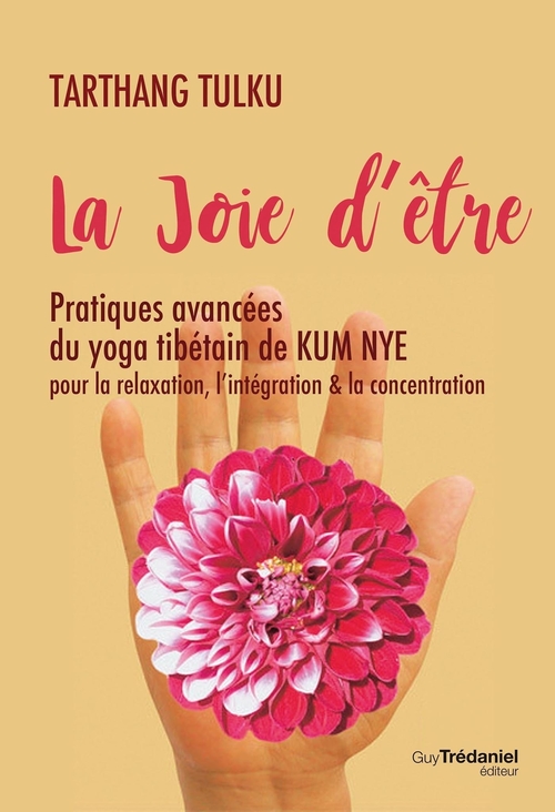 ebook cover of La joie d'être - Pratique avancées du yoga tibétain de KUM NYE, by Tarthang Tulku