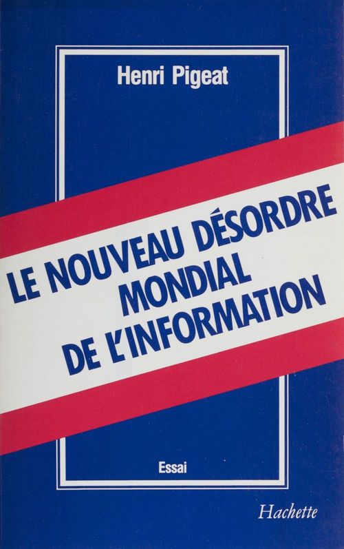 Couverture ebook de Le Nouveau Désordre mondial de l'information, de Pigeat H