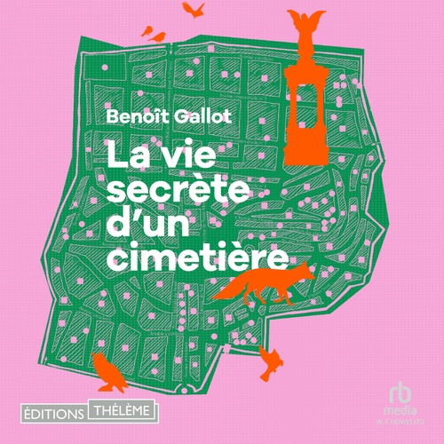 audiobook cover of La Vie secrète d'un cimetière, by Benoît Gallot
