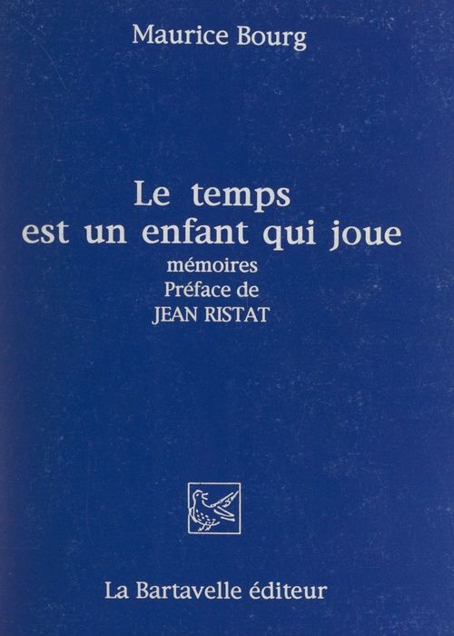 Couverture ebook de Le temps est un enfant qui joue, de Maurice Bourg