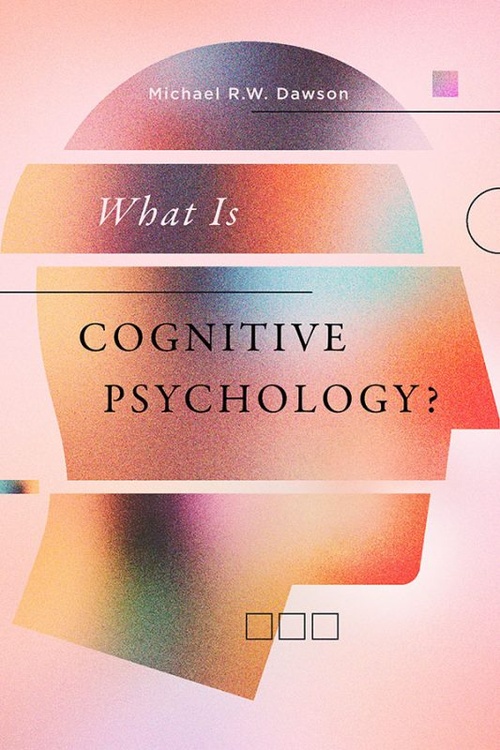 Couverture ebook de What Is Cognitive Psychology?, de Michael R.W. Dawson