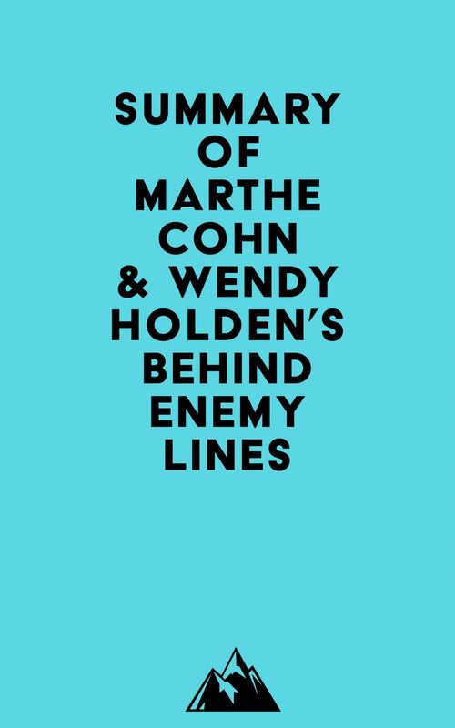 ebook cover of Summary of Marthe Cohn & Wendy Holden's Behind Enemy Lines, by Everest Media