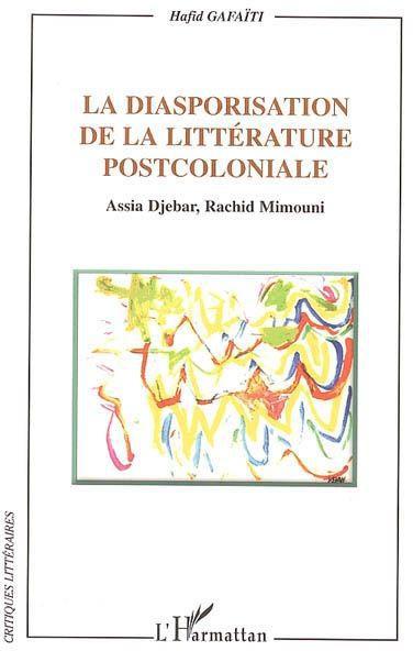 Couverture ebook de La diasporisation de la littérature post-coloniale, de Hafid Gafaiti