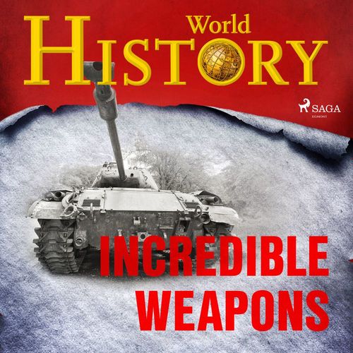 Couverture audiobook de Incredible Weapons, de World History