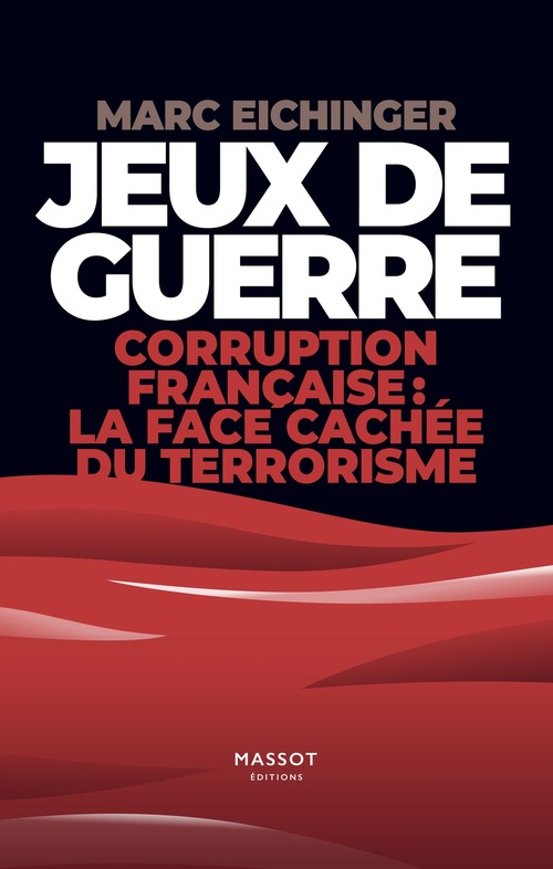 Couverture ebook de Jeux de guerre - Corruption française : la face cachée du terrorisme, de Marc Eichinger