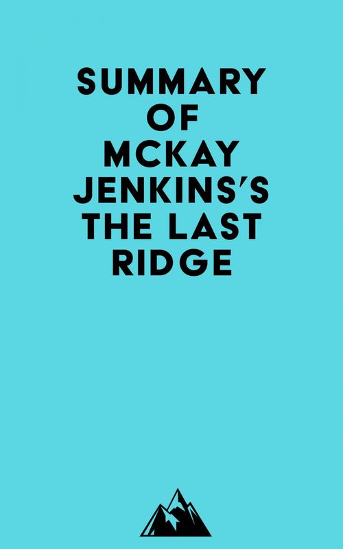 Couverture ebook de Summary of Mckay Jenkins's The Last Ridge, de Everest Media