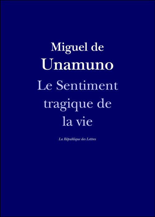 ebook cover of Le Sentiment tragique de la vie, by Miguel De Unamuno