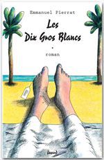 ebook cover of Les Dix Gros Blancs, by Emmanuel Pierrat
