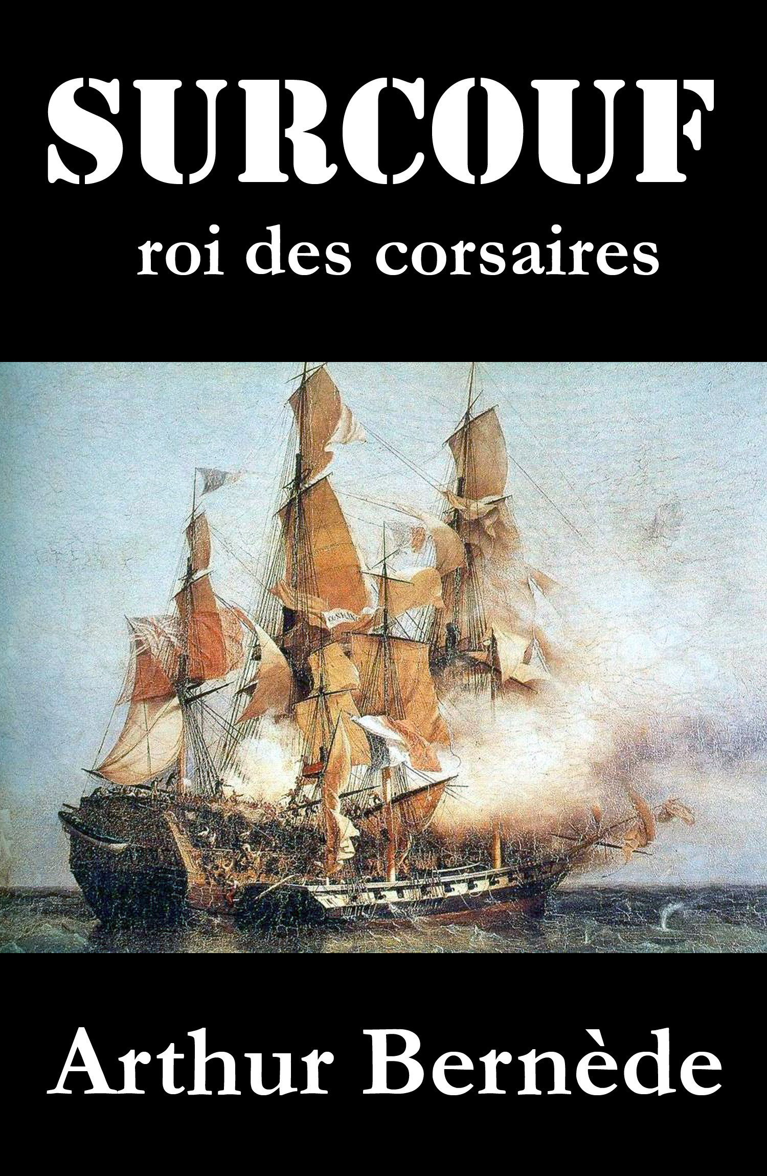 ebook cover of Surcouf, roi des corsaires, roman d´aventures, by Arthur Bernède
