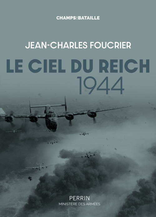 ebook cover of Le ciel du Reich 1944 - La plus grande bataille aérienne de l'histoire, by Jean-Charles Foucrier