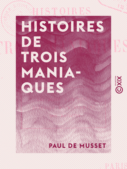 ebook cover of Histoires de trois maniaques, by Paul De Musset